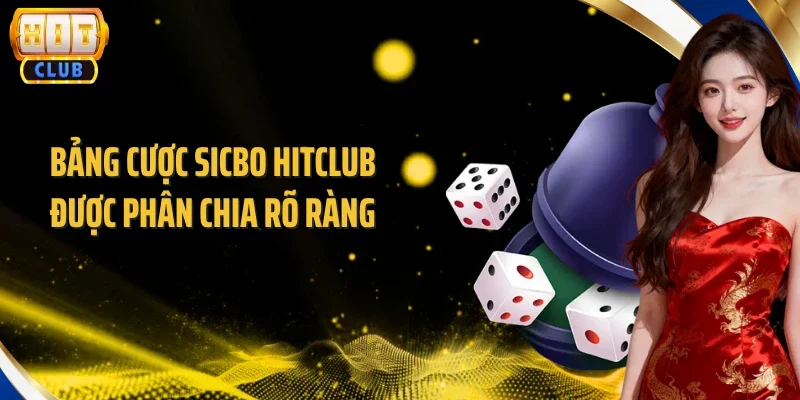 Bảng cược Sicbo Hitclub được phân chia rõ ràng