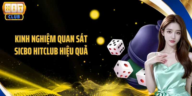 Kinh nghiệm quan sát Sicbo Hitclub hiệu quả